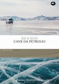 Rick Bass - Cane da petrolio (2024)