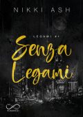 Nikki Ash - Legami Vol. 1. Senza legami (2024)