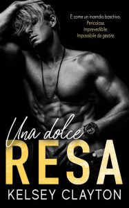 Kelsey Clayton – Haven Grace Prep Vol.03. Una dolce resa (2021)