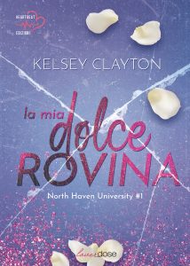 Kelsey Clayton – North Haven University Vol. 1. La mia dolce rovina (2024)