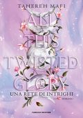 Tahereh Mafi - All This Twisted Glory. Una rete di intrighi (2024)
