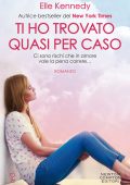 Elle Kennedy - Ti ho trovato quasi per caso (2021)