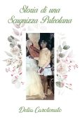 Delia Carotenuto - Storia di una Scugnizza Puteolana (2024)