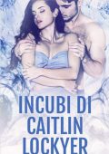 Demelza Carlton - Incubi di Caitlin Lockyer. Trilogia degli Incubi Vol. 1 (2024)
