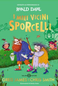 Roald Dahl, Emily Jones, Greg James, Chris Smith – I miei vicini Sporcelli (2024)