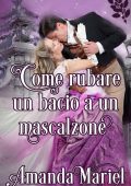 Amanda Mariel - Come rubare un bacio a un mascalzone (2024)