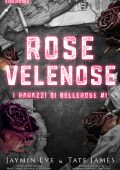 Tate James, Jaymin Eve - I ragazzi di Bellerose Vol. 1. Rose velenose (2024)