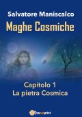 Salvatore Maniscalco - Maghe Cosmiche. Capitolo 1. La pietra Cosmica (2017)