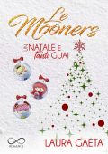 Laura Gaeta - Le Mooners. Un Natale e tanti guai (2024)