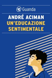 André Aciman – Un’educazione sentimentale (2024)