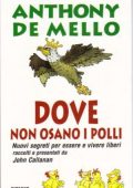 Anthony de Mello - Dove non osano i polli (1997)