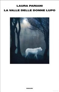 Laura Pariani – La valle delle donne lupo (2011)
