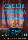 Toni Anderson - Caccia Fredda. Giustizia Fredda #2 (2024)