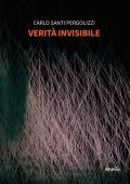 Carlo Pergolizzi Santi - Verità invisibile (2024)