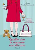 Chiara Cecilia Santamaria - Quello che le mamme non dicono (2012)