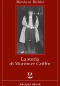 Mordecai Richler - La storia di Mortimer Griffin (2020)