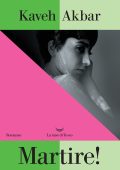 Kaveh Akbar - Martire! (2024)