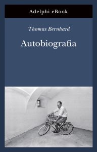 Thomas Bernhard – Autobiografia (2024)