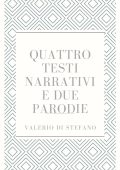 Valerio Di Stefano - Quattro testi narrativi e due parodie (2024)