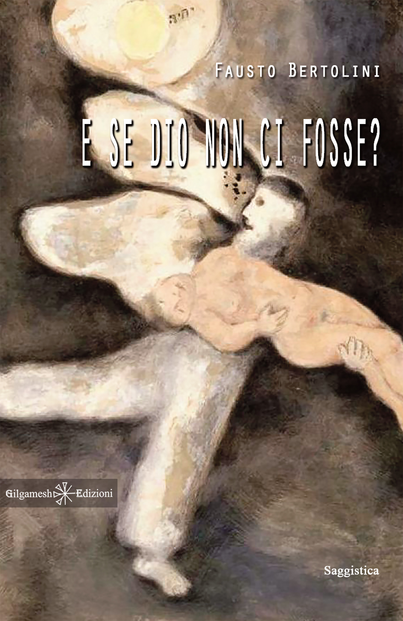Fausto Bertolini – E se Dio non ci fosse? (2018)