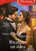 Pamela Boiocchi, Michela Piazza - Ricattare un duca (2024)