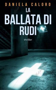 Daniela Caloro – I misteri delle tenebre Vol. 3. La ballata di Rudi (2024)