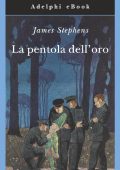 James Stephens - La pentola dell'oro (2017)