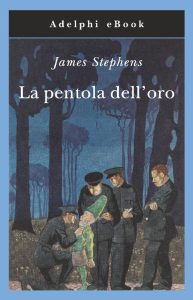 James Stephens – La pentola dell’oro (2017)