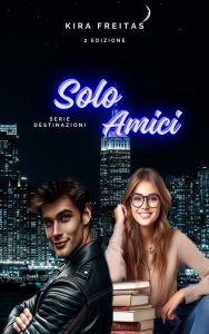 Kira Freitas – Destinazioni Vol. 1. Solo amici (2024)