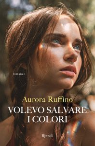 Aurora Ruffino – Volevo salvare i colori (2024)
