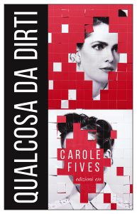 Carole Fives – Qualcosa da dirti (2024)