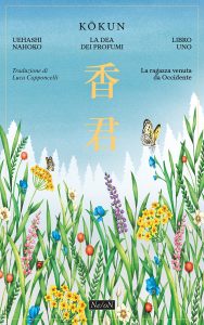 Ueashi Nahoko – Kokun. La Dea dei profumi Libro 1. La ragazza venuta da Occidente (2024)