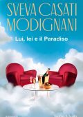 Sveva Casati Modignani - Lui, lei e il Paradiso (2024)