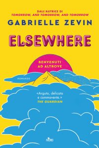 Gabrielle Zevin – Elsewhere. Benvenuti ad Altrove (2024)