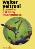 Walter Veltroni - Buonvino e il circo insanguinato (2024)