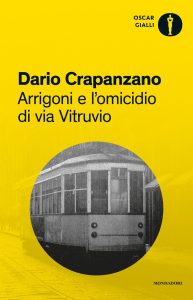 Dario Crapanzano – Arrigoni e l’omicidio di via Vitruvio (2014)