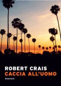Robert Crais - Caccia all'uomo (2020)