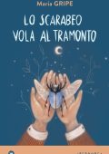 Maria Gripe - Lo scarabeo vola al tramonto (2022)