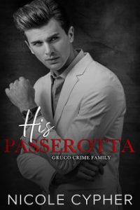 Nicole Cypher – Famiglia Criminale Gruco Vol. 6. His Passerotta (2024)