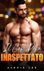 Alexis Lee – Il Capo Papà Inaspettato (2024) Alexis Lee – Il Capo Papà Inaspettato (2024)