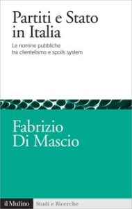 Fabrizio Di Mascio – Partiti e Stato in Italia (2012) Fabrizio Di Mascio – Partiti e Stato in Italia (2012)