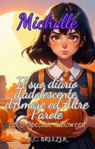 K.C. Breezer – Michelle e il Suo Diario d’Adolescente, d’Amore ed Altre Parole, #3 (2024)