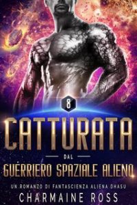 Charmaine Ross – Hexoniana Vol. 8. Catturata dal Guerriero Spaziale Alieno (2024)