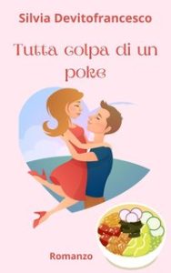 Silvia Devitofrancesco – Tutta colpa di un poke (2024)