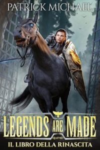 Patrick Michael – Legends are made Vol. 4. Il libro della rinascita (2024)