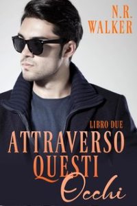 N.R. Walker – Fiducia Cieca Vol. 2. Attraverso Questi Occhi (2024)