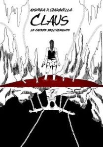 Andrea R. Ciaravella – Claus Le catene dell’assoluto (2024)