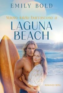 Emily Bold – Laguna Beach Vol. 1. Nuovo inizio burrascoso a Laguna Beach (2024)