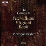 The Complete “Fitzwilliam Virginal Book”: Bull, Byrd, Farnaby, Gibbons, Hooper, Inglot, Johnson, Morley, Munday, Peerson, Philips, Picchi, Richardson, Strogers, Sweelinck, Tallis, Tomkins, Warrock, etc (Pieter-Jan Belder) [15 CDs] (2020) FLAC