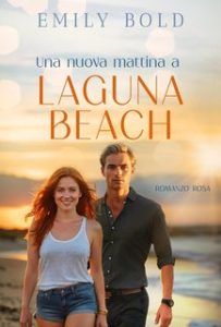 Emily Bold – Laguna Beach Vol. 2. Una nuova mattina a Laguna Beach (2024)